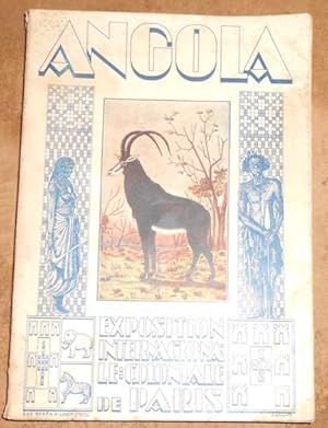 Angola   Monographie Historique, Géographique et Economique de la Colonie Destinée à l Exposition...