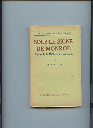 SOUS LE SIGNE DE MONROE - Autour de la Méditerranée Américaine.