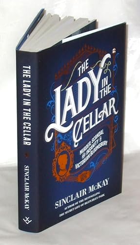 Bild des Verkufers fr The Lady in the Cellar: Murder, Scandal and Insanity in Victorian Bloomsbury zum Verkauf von James Hulme Books