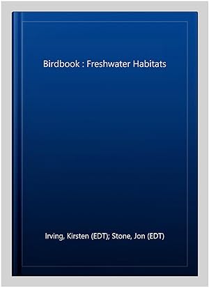 Immagine del venditore per Birdbook : Freshwater Habitats venduto da GreatBookPrices