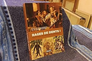 RAGES DE DENTS ! Dictionnaire des remèdes et superstitions Soulager, prévenir et guérir à travers...