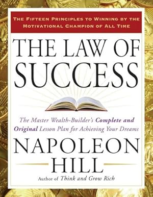 Bild des Verkufers fr The Law of Success : The Master Wealth-Builder's Complete and Original Lesson Plan for Achieving Your Dreams zum Verkauf von AHA-BUCH GmbH