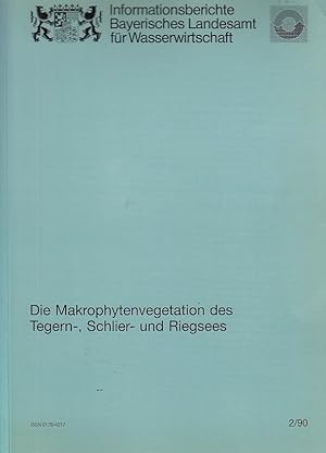 Die Makrophytenvegetation des Tegern-, Schlier- und Riegsees / Bearb.: Arnulf Melzer ; Georg Hüne...