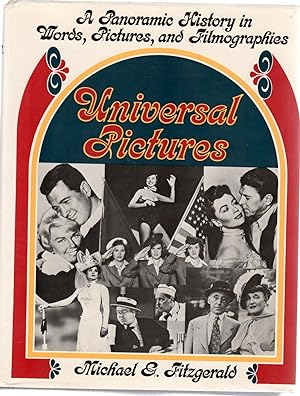 Universal Pictures : A Panoramic History in Words, Pictures, and Filmographies