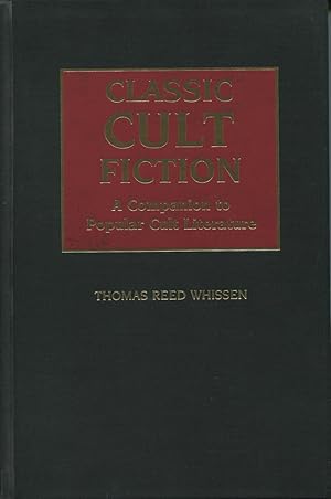 Classic Cult Fiction: A Companion to Popular Cult Literature