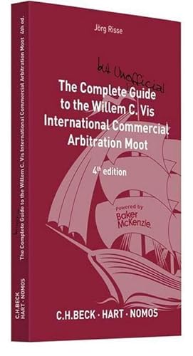 Image du vendeur pour The Complete (but unofficial) Guide to the Willem C. Vis International Commercial Arbitration Moot mis en vente par buchversandmimpf2000