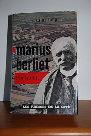 Marius Berliet l'infléxible