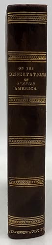 Image du vendeur pour An expos on the dissentions of Spanish America containing an account of the origin and progress of those fatal differences, which have bathed that country, in blood and anarchy (.). Intended as a means to induce the mediatory interference of Great Britain, in order to put an end to a destructive civil war, and to establish permanent quiet and prosperity, on a basis consistent with the dignity of Spain, and the interests of the world. Respectfully addressed to His Royal Highness the Regent of the United Kingdom mis en vente par Librairie Historique F. Teissdre