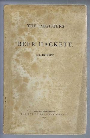 Image du vendeur pour The Registers of Beer Hackett, Dorset from 1549 to 1812 mis en vente par Bailgate Books Ltd