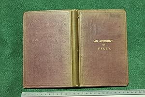 An account of the township of Iffley in the Deanery of Cuddesdon, Oxfordshire: from the earliest ...