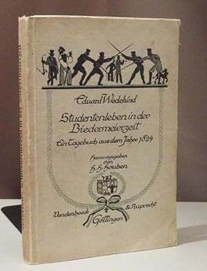 Bild des Verkufers fr Studentenleben in der Biedermeierzeit. Ein Tagebuch aus dem Jahre 1824. Herausgegeben von H. H. Houben. zum Verkauf von Dieter Eckert