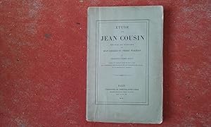 Etude sur Jean Cousin. Suivie de Notices sur Jean Leclerc et Pierre Woeiriot