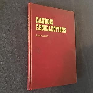 Random Recollections: The Life and Times  and Something of the Personal Philosophy  of a 20th C...