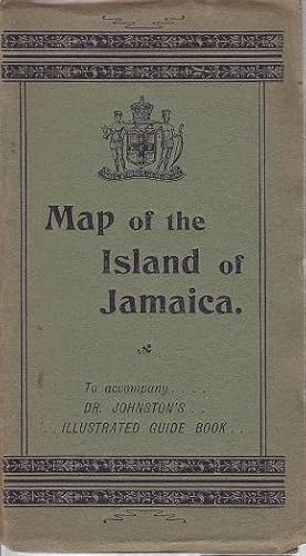 Seller image for The Map of the Island of Jamaica To Accompany Dr. Johnston's Illustrated Guide Book for sale by Monroe Bridge Books, MABA Member