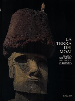 La terra dei Moai. Dalla Polinesia all'isola di Pasqua