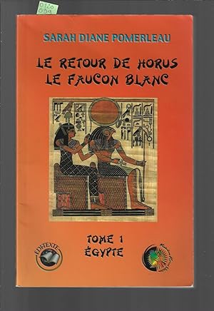 Bild des Verkufers fr Le retour de Horus le faucon blanc : Egypte, tome 1 zum Verkauf von Bouquinerie Le Fouineur