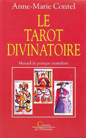 Le tarot divinatoire - Manuel de pratique immédiate -