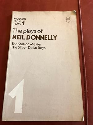 Bild des Verkufers fr The Plays of Neil Donnelly: Station Master; The Silver Dollar Boys: Modern Irish Plays 1 zum Verkauf von Cream Petal Goods