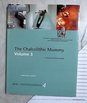 The Chalcolithic Mummy: In Search of Immortality. Volume 3