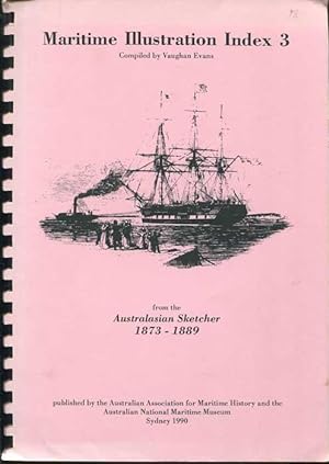 Seller image for Australasian Sketcher. Index to illustrations of Ships, Ports and Places, and other items of general maritime interest 1873-1889 inclusive. Index 3. for sale by Pennymead Books PBFA