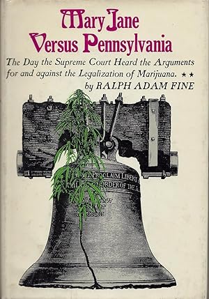 Image du vendeur pour Mary Jane Versus Pennsylvania: The Day the Supreme Court Heard the Arguments For and Against the Legalization of Marijuana mis en vente par Fireproof Books