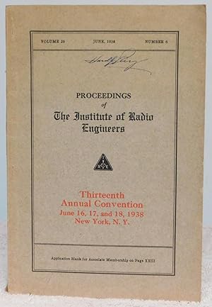 Seller image for Proceedings of The Institute of Radio Engineers Volume 26 June 1938 Number 6 - Thirteenth Annual Convention June 16, 17, and 18, 1938 New York, N.Y. for sale by Argyl Houser, Bookseller