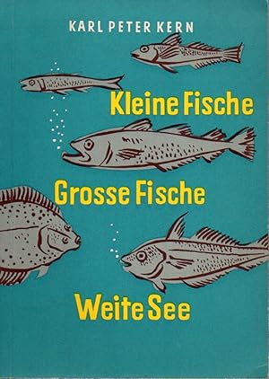 Bild des Verkufers fr Kleine Fische, grosse Fische, weite See zum Verkauf von Clivia Mueller