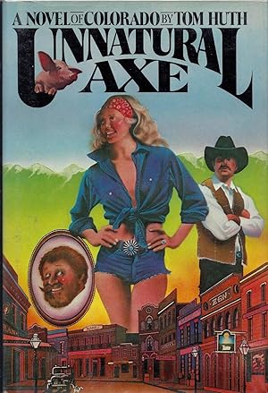 Immagine del venditore per Unnatural Axe: A Novel of Colorado venduto da Fireproof Books