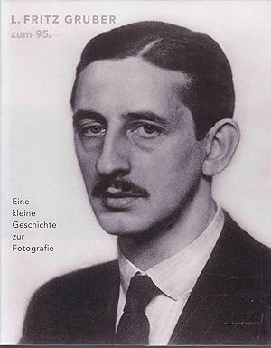 Seller image for L. Fritz Gruber zum 95. Eine kleine Geschichte zur Fotografie for sale by Graphem. Kunst- und Buchantiquariat