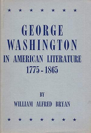 Seller image for George Washington in American Literature 1775-1865 for sale by Fireproof Books