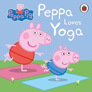 Imagen del vendedor de Peppa Pig: Peppa Loves Yoga (Board Book) a la venta por Grand Eagle Retail