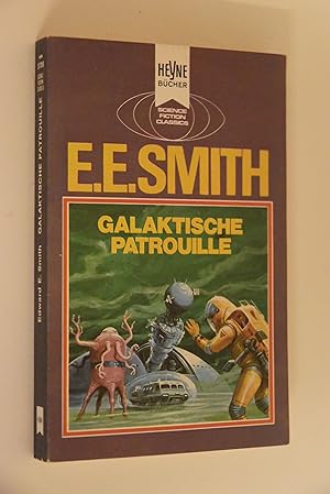 Galaktische Patrouille: ein klassischer utopischer Roman. Band 3 des Lensmen-Zyklus [Dt. Übers. v...