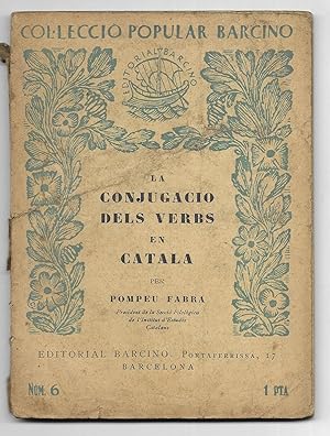 Conjugació dels Verbs en Catala, La. Col·lecció Popular Barcino Nº 6 1927 2ª edició