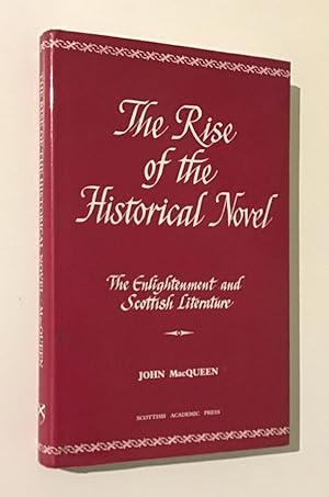 The Rise of the Historical Novel: The Enlightenment and Scottish Literature. Vol.2.
