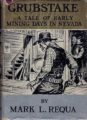 Seller image for Grubstake: A Tale of Early Mining Days in Nevada for sale by Fireproof Books