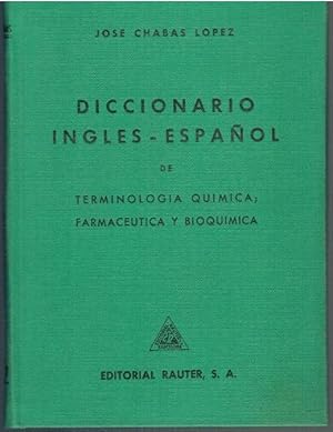 Seller image for DICCIONARIO INGLS-ESPAOL DE TERMINOLOGA QUMICA, FARMACUTICA Y BIOQUMICA for sale by Librera Dilogo