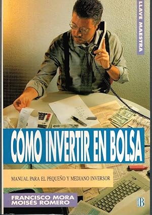 Immagine del venditore per CMO INVERTIR EN BOLSA. MANUAL PARA EL PEQUEO Y MEDIANO INVERSOR venduto da Librera Dilogo