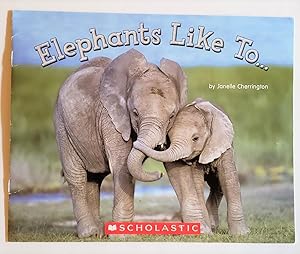 Elephants Like To.