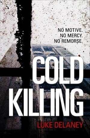 Seller image for Delaney, Luke | Cold Killing | Signed First Edition UK Copy for sale by VJ Books