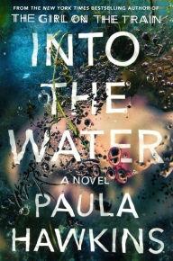 Seller image for Hawkins, Paula | Into the Water | Signed First Edition Copy for sale by VJ Books