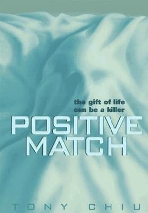 Imagen del vendedor de Chiu, Tony | Positive Match | Unsigned First Edition Copy a la venta por VJ Books