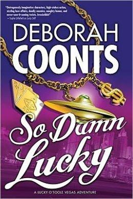 Seller image for Coonts, Deborah | So Damn Lucky | Signed First Edition Copy for sale by VJ Books