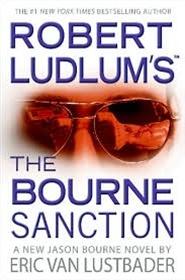 Seller image for Lustbader, Eric Van (as Ludlum, Robert) | Robert Ludlum's The Bourne Sanction | Signed First Edition Copy for sale by VJ Books