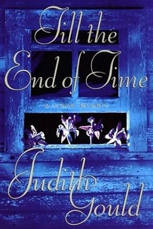 Immagine del venditore per Gould, Judith | Till the End of Time | Unsigned First Edition Copy venduto da VJ Books