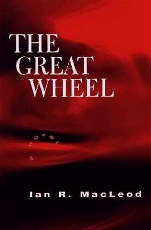 Bild des Verkufers fr MacLeod, Ian R. | Great Wheel, The | Unsigned First Edition Copy zum Verkauf von VJ Books
