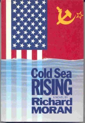 Seller image for Moran, Richard | Cold Sea Rising | Unsigned First Edition Copy for sale by VJ Books