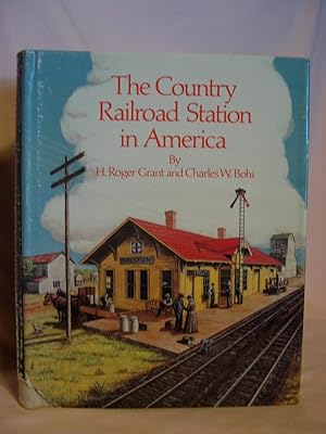 Seller image for THE COUNTRY RAILROAD STATION IN AMERICA for sale by Robert Gavora, Fine & Rare Books, ABAA