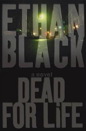 Imagen del vendedor de Black, Ethan (Reiss, Bob) | Dead for Life | Unsigned First Edition Copy a la venta por VJ Books