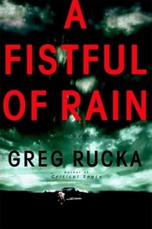 Image du vendeur pour Rucka, Greg | Fistful of Rain, A | Signed First Edition Copy mis en vente par VJ Books