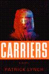 Imagen del vendedor de Lynch, Patrick | Carriers | Unsigned First Edition Copy a la venta por VJ Books